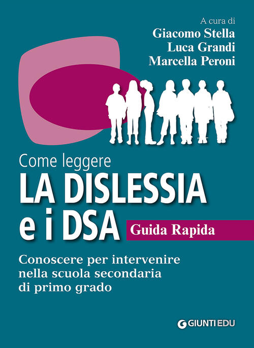 Come Leggere La Dislessia E I Dsa. Guida Rapida. Conoscere Per Intervenire Nel