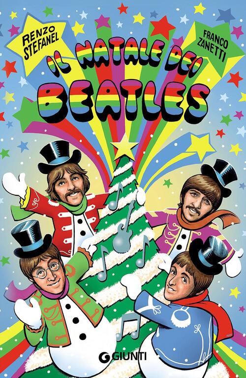 Il Natale Dei Beatles Renzo Stefanel, Franco Zanetti Giunti Editore 2016