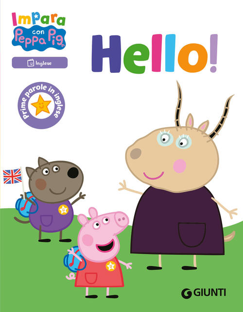 Hello! Prime Parole In Inglese. Impara Con Peppa Pig Silvia D'achille Giunti E