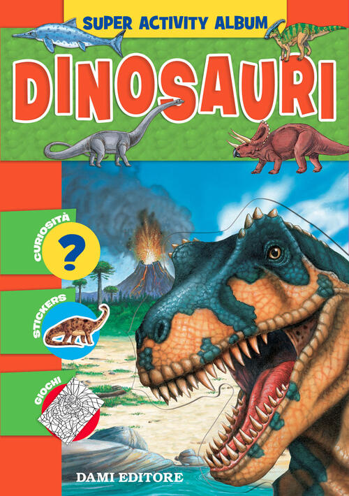 Dinosauri. Con Adesivi Anna Casalis Dami Editore 2018