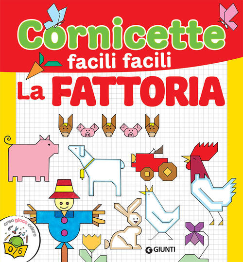 La Fattoria. Cornicette Facili Facili Sara Reggiani Giunti Editore 2020