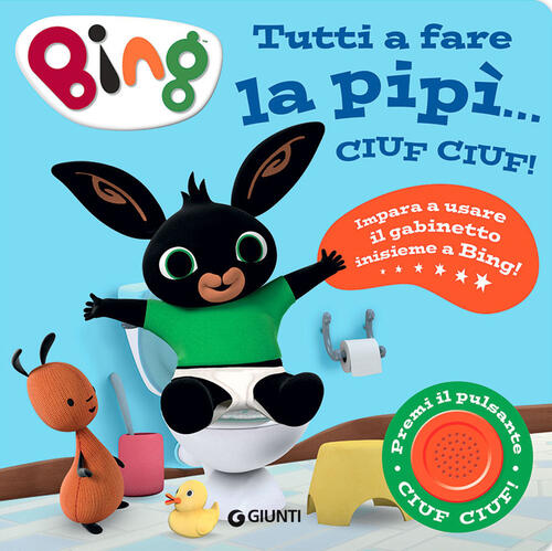 Il Trenino Della Pipi. Ciuf Ciuf! Bing. Ediz. A Colori Giunti Editore 2021