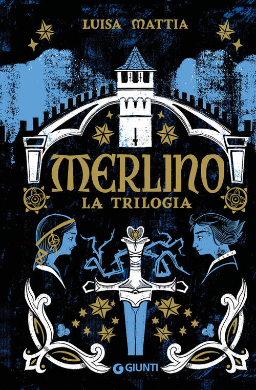 Merlino. La Trilogia Luisa Mattia Giunti Editore 2025