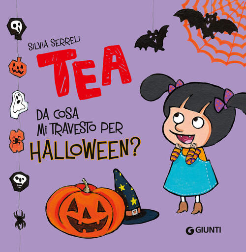 Da Cosa Mi Travesto Per Halloween? Tea Silvia Serreli Giunti Editore 2024