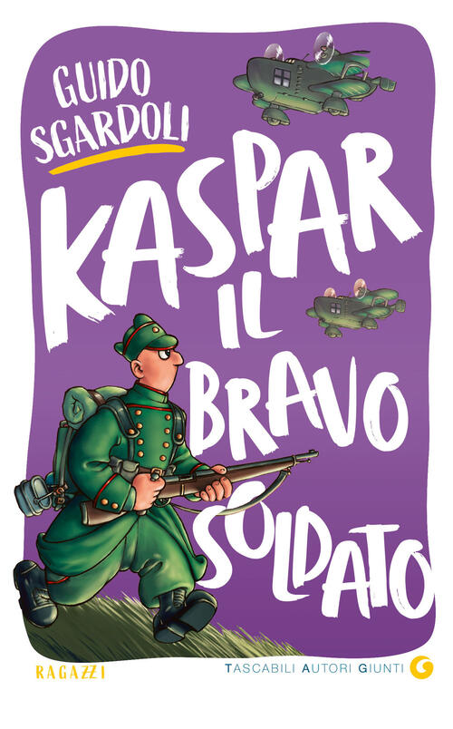 Kaspar, Il Bravo Soldato Guido Sgardoli Giunti Editore 2024