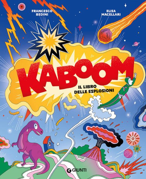 Kaboom. Il Libro Delle Esplosioni Francesco Bedini Giunti Editore 2025
