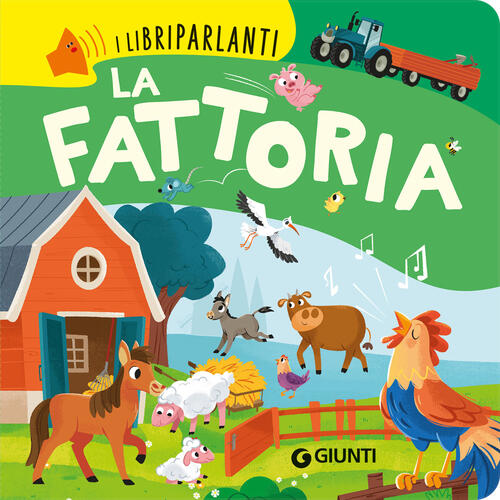 La Fattoria. Libri Parlanti. Ediz. A Colori Giulia Del Col Giunti Editore 2023