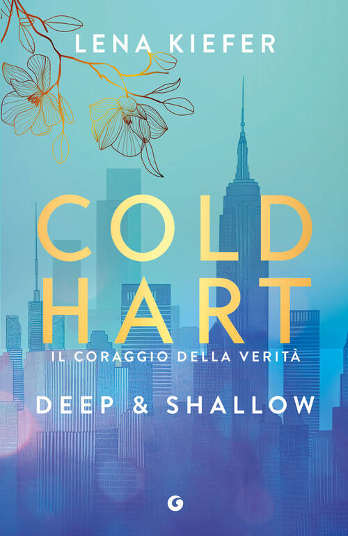 Deep & Shallow. Il Coraggio Della Verita. Coldhart. Vol. 2 Lena Kiefer Giunti