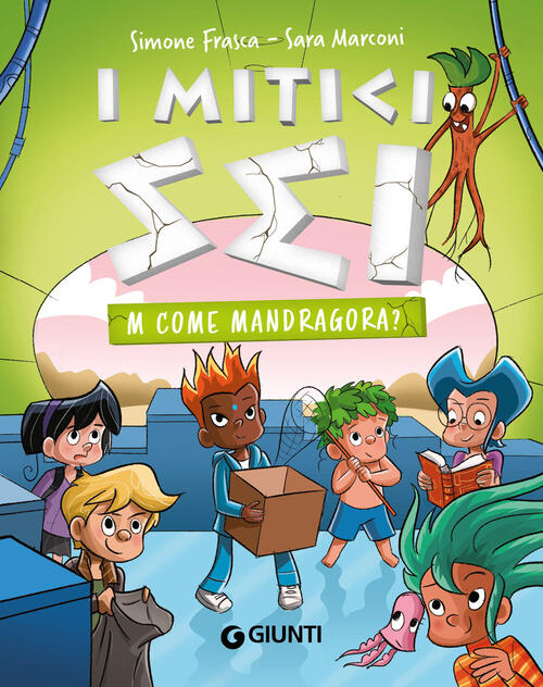 M Come Mandragora? I Mitici Sei Simone Frasca Giunti Editore 2025