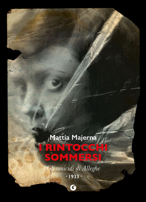 I Rintocchi Sommersi. Gli Omicidi Di Alleghe Mattia Majerna Giunti Editore 202