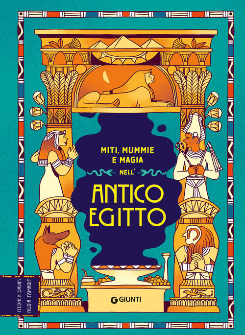 Miti Mummie E Magia Nell'antico Egitto Stephen Davies Giunti Editore 2023