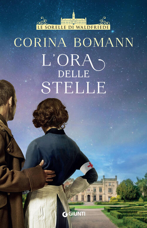 L'ora Delle Stelle. Le Sorelle Di Waldfriede Corina Bomann Giunti Editore 2022