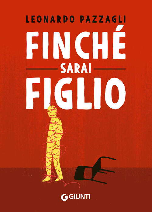 Finche Sarai Figlio Leonardo Pazzagli Giunti Editore 2024