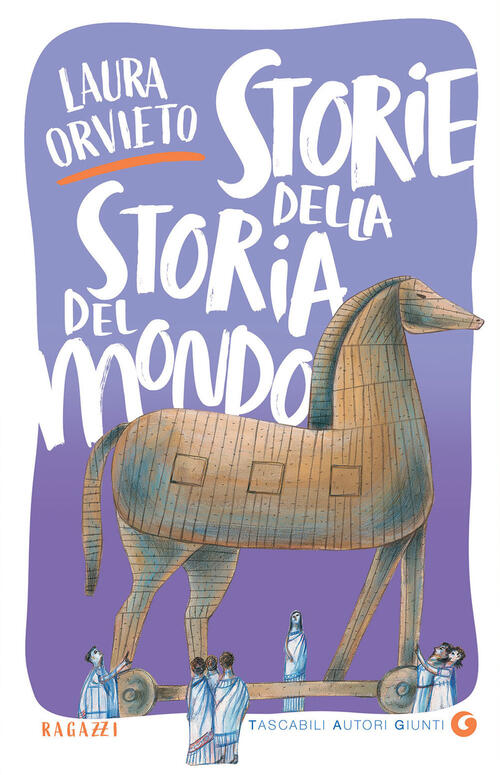 Storie Della Storia Del Mondo Laura Orvieto Giunti Editore 2022