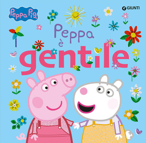 Peppa E Gentile. Peppa Pig. Ediz. A Colori