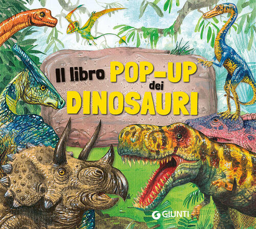 Il Libro Pop-Up Dei Dinosauri. Ediz. A Colori Francesca Pellegrino Giunti Edit
