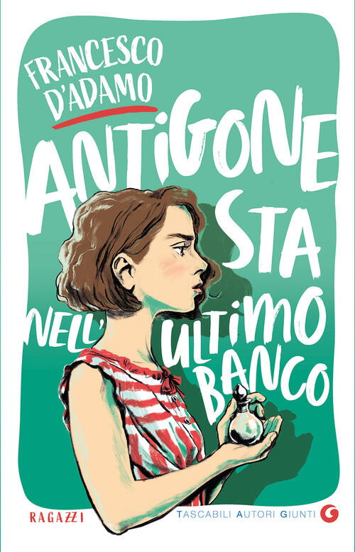 Antigone Sta Nell'ultimo Banco Francesco D'adamo Giunti Editore 2023