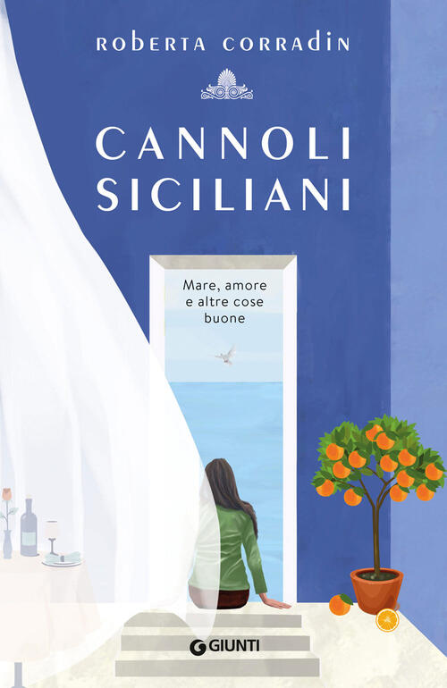 Cannoli Siciliani. Mare, Amore E Altre Cose Buone Roberta Corradin Giunti Edit