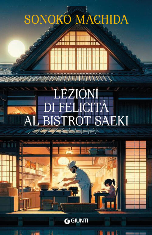 Lezioni Di Felicita Al Bistrot Saeki Sonoko Machida Giunti Editore 2025