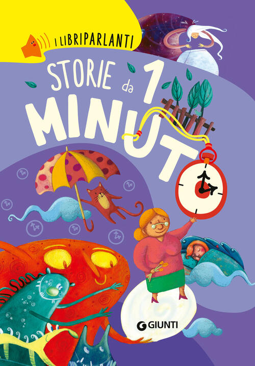 Storie Da 1 Minuto. I Libri Parlanti Francesca Carabelli Giunti Editore 2025