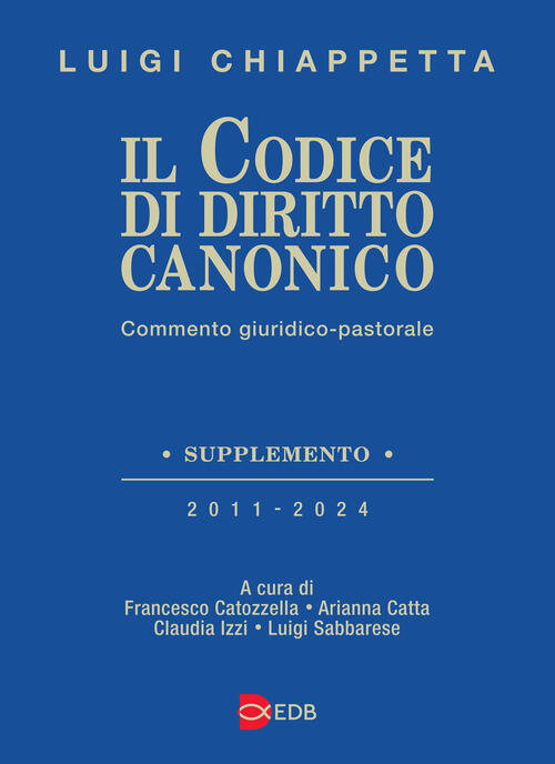 Il Codice Di Diritto Canonico. Commento Giuridico-Pastorale Luigi Chiappetta E