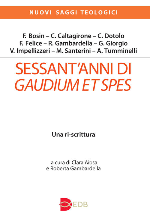 Sessant’Anni Di Gaudium Et Spes. Una Ri-Scrittura Edb 2025