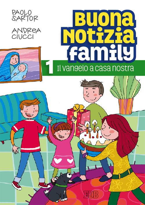 Buona Notizia Family. Il Vangelo A Casa Nostra Paolo Sartor Edb 2015