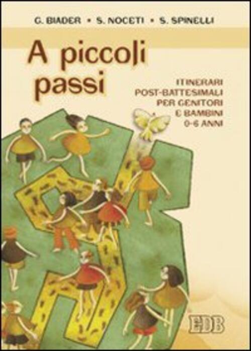 A Piccoli Passi. Itinerari Post-Battesimali Per Genitori E Bambini 0-6 Anni Ga