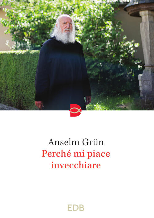 Perche Mi Piace Invecchiare Anselm Grün Edb 2026