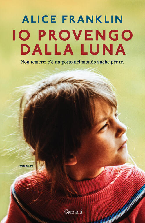 Io Provengo Dalla Luna Alice Franklin Garzanti 2026