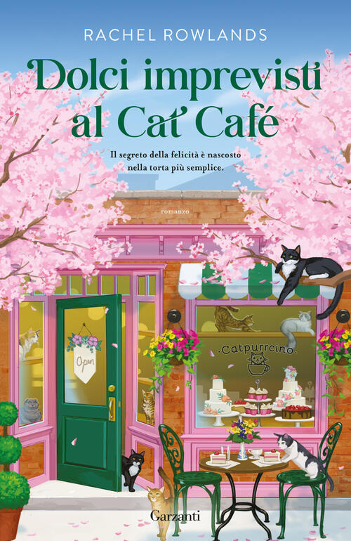 Dolci Imprevisti Al Cat Cafe Rachel Rowlands Garzanti 2026