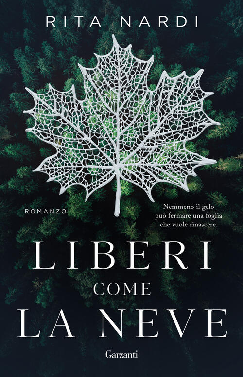 Liberi Come La Neve Rita Nardi Garzanti 2025