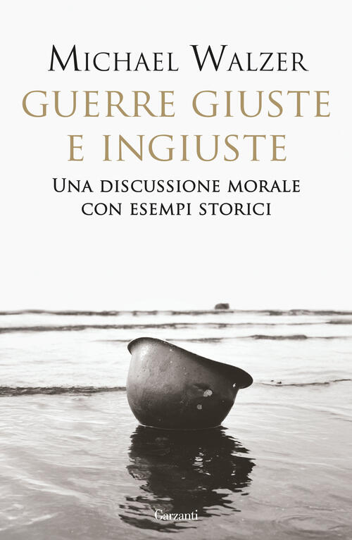 Guerre Giuste E Ingiuste. Una Discussione Morale Con Esempi Storici Michael Wa