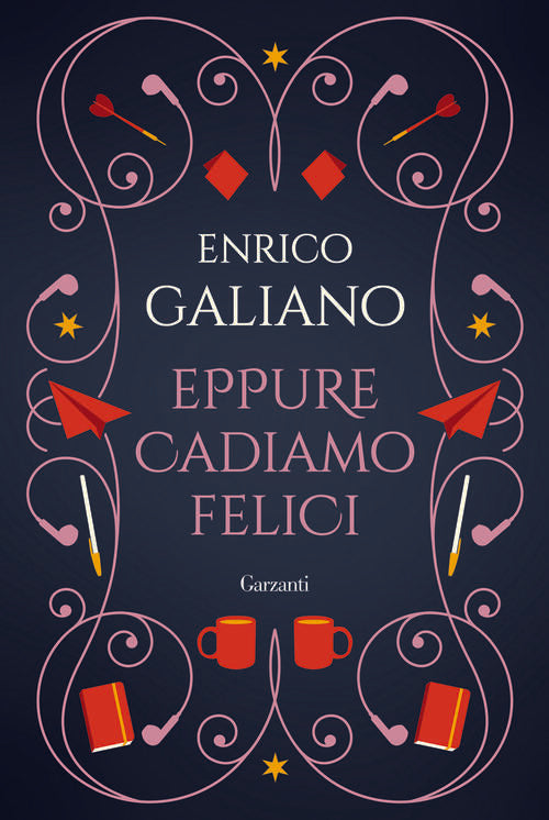 Eppure Cadiamo Felici. Ediz. Speciale Enrico Galiano Garzanti 2025