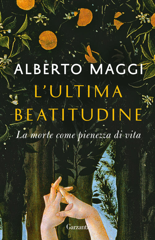 L'ultima Beatitudine. La Morte Come Pienezza Di Vita Alberto Maggi Garzanti 20