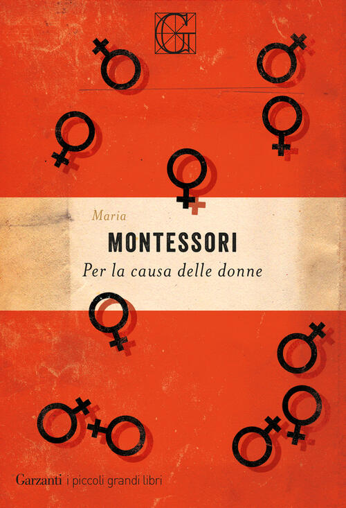 Per La Causa Delle Donne Maria Montessori Garzanti 2019