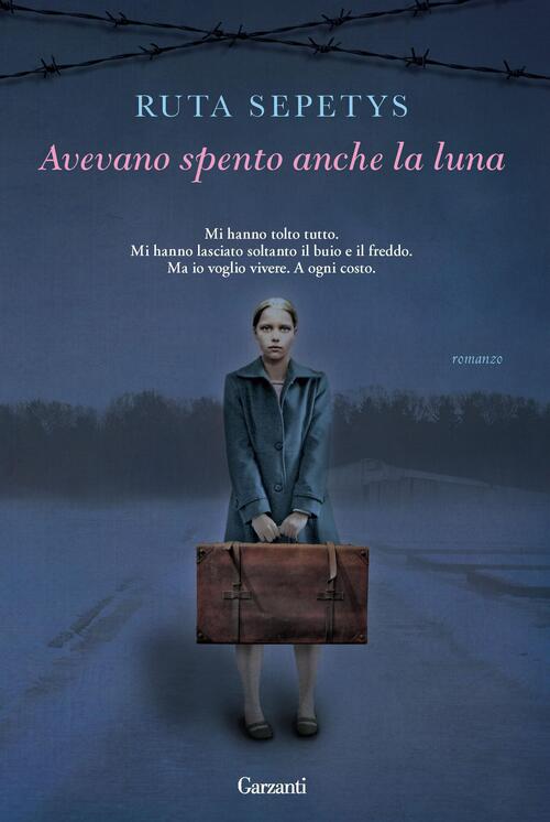 Avevano Spento Anche La Luna Ruta Sepetys Garzanti 2011