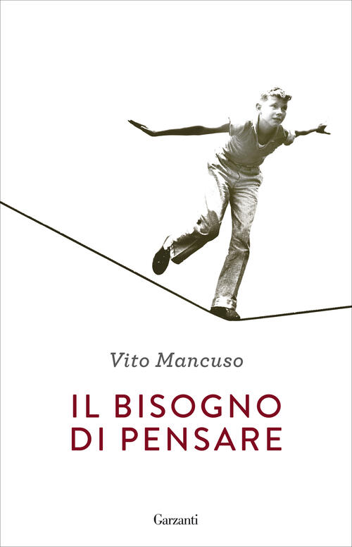 Il Bisogno Di Pensare Vito Mancuso Garzanti 2020
