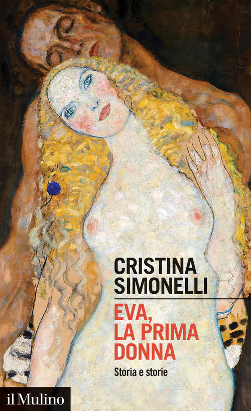 Eva, La Prima Donna. Storia E Storie Cristina Simonelli Il Mulino 2021