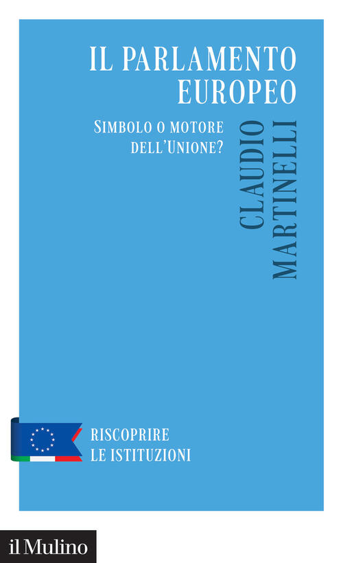 Il Parlamento Europeo. Simbolo O Motore Dell'unione? Claudio Martinelli Il Mul