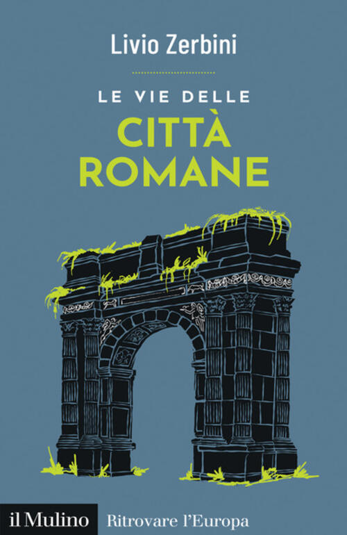 Le Vie Delle Citta Romane Livio Zerbini Il Mulino 2025