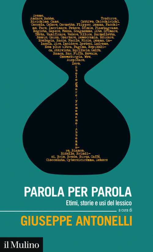 Parola Per Parola. Etimi, Storie E Usi Del Lessico Italiano Il Mulino 2025