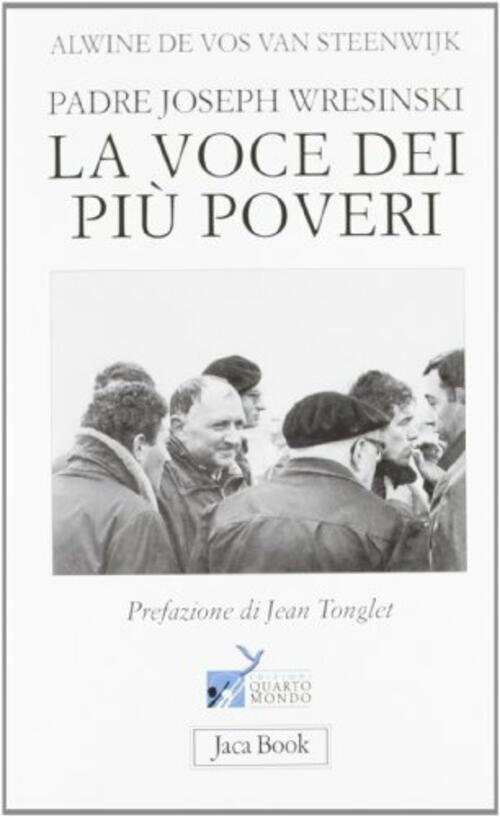 Padre Joseph Wresinski. La Voce Dei Piu Poveri