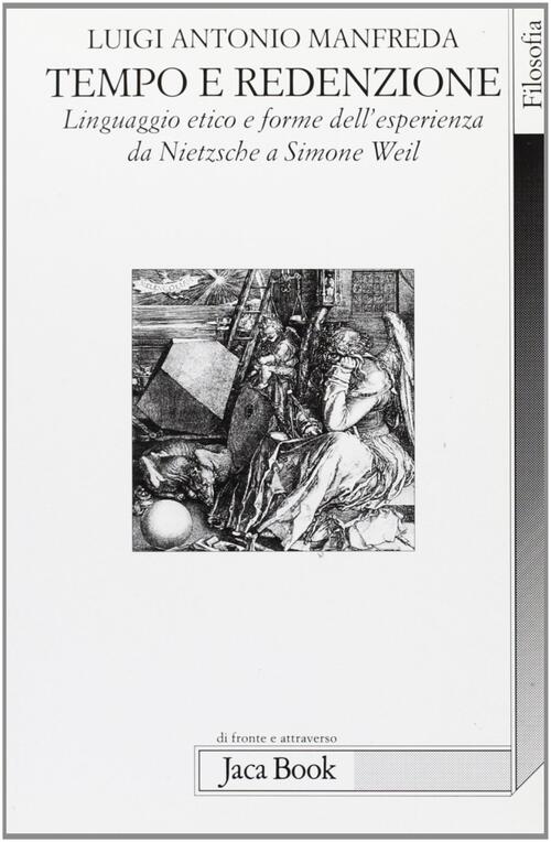 Tempo E Redenzione. Linguaggio Etico E Forme Dell'esperienza Da Nietzsche A Si