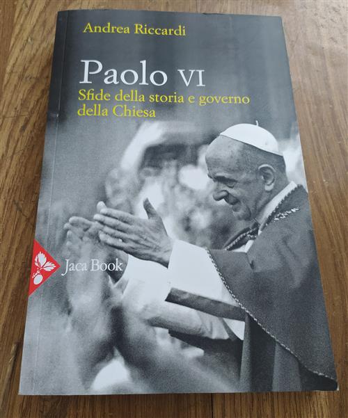 Paolo Vi. Sfide Della Storia E Governo Della Chiesa