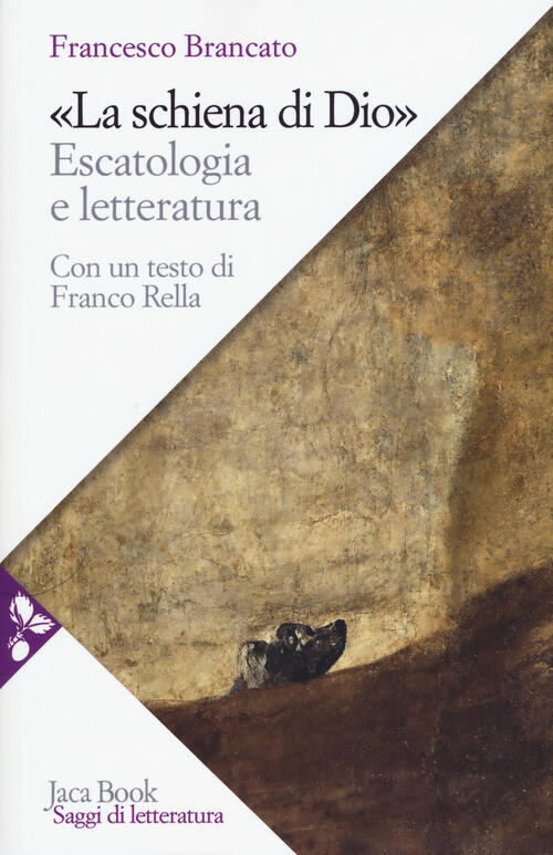 La Schiena Di Dio. Escatologia E Letteratura