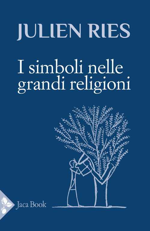 I Simboli Nelle Grandi Religioni Julien Ries Jaca Book 2025