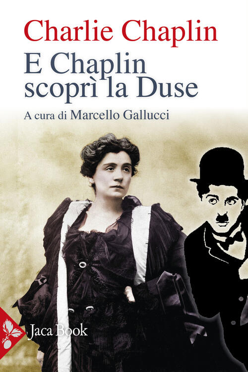 E Chaplin Scopri La Duse Charlie Chaplin Jaca Book 2024