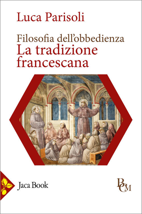 Filosofia Dell'obbedienza. La Tradizione Francescana Luca Parisoli Jaca Book 2