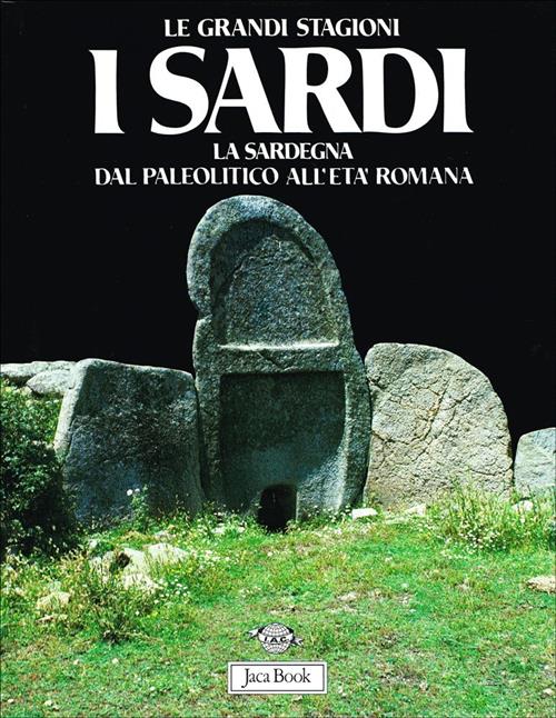 I Sardi. La Sardegna Dal Paleolitico All'età Romana. Guida Per Schede Dei Siti